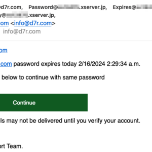 フィッシングメール情報「info@d7r.com, Password@●●●●.xserver.jp, Expires@●●●●.xserver.jp, Today@●●●●.xserver.jp」